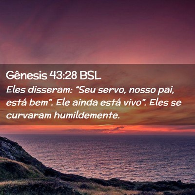 Picture 02 - Gênesis 43:28 BSL - Eles disseram: “Seu servo, nosso pai, está - Bible Verse Picture