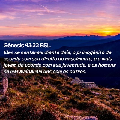 Picture 02 - Gênesis 43:33 BSL - Eles se sentaram diante dele, o primogênito de - Bible Verse Picture