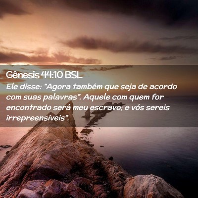 Picture 02 - Gênesis 44:10 BSL - Ele disse: “Agora também que seja de acordo - Bible Verse Picture