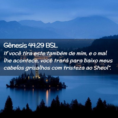 Picture 02 - Gênesis 44:29 BSL - If você tira este também de mim, e o mal lhe - Bible Verse Picture