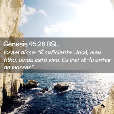 Picture 02 - Gênesis 45:28 BSL - Israel disse: “É suficiente. José, meu filho, - Bible Verse Picture