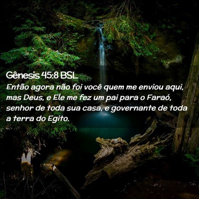 Picture 02 - Gênesis 45:8 BSL - Então agora não foi você quem me enviou aqui, - Bible Verse Picture