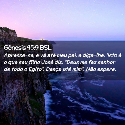 Picture 02 - Gênesis 45:9 BSL - Apresse-se, e vá até meu pai, e diga-lhe: 'Isto - Bible Verse Picture