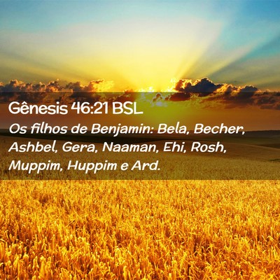 Picture 02 - Gênesis 46:21 BSL - Os filhos de Benjamin: Bela, Becher, Ashbel, - Bible Verse Picture