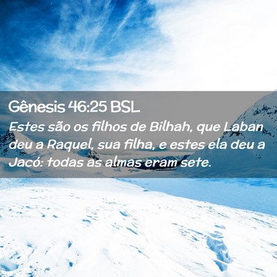 Picture 02 - Gênesis 46:25 BSL - Estes são os filhos de Bilhah, que Laban deu a - Bible Verse Picture