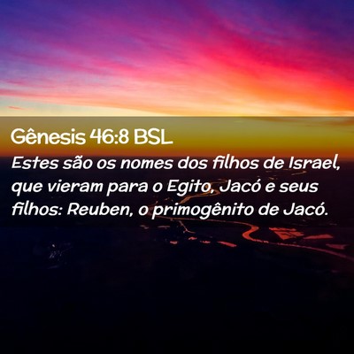 Picture 02 - Gênesis 46:8 BSL - Estes são os nomes dos filhos de Israel, que - Bible Verse Picture