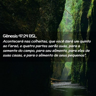Picture 02 - Gênesis 47:24 BSL - Acontecerá nas colheitas, que você dará um - Bible Verse Picture