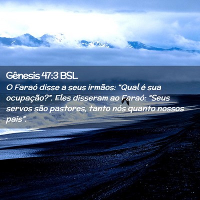 Picture 02 - Gênesis 47:3 BSL - O Faraó disse a seus irmãos: “Qual é sua - Bible Verse Picture