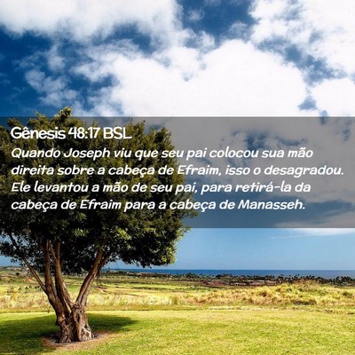 Picture 02 - Gênesis 48:17 BSL - Quando Joseph viu que seu pai colocou sua mão - Bible Verse Picture
