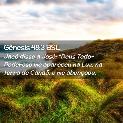 Picture 02 - Gênesis 48:3 BSL - Jacó disse a José: “Deus Todo-Poderoso me - Bible Verse Picture