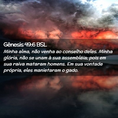 Picture 02 - Gênesis 49:6 BSL - Minha alma, não venha ao conselho deles. Minha - Bible Verse Picture