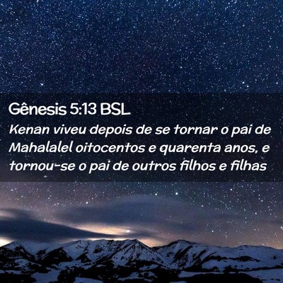 Picture 02 - Gênesis 5:13 BSL - Kenan viveu depois de se tornar o pai de - Bible Verse Picture