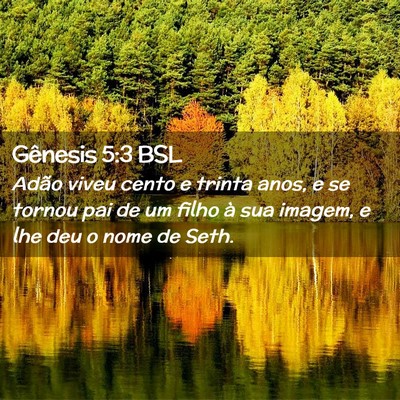 Picture 02 - Gênesis 5:3 BSL - Adão viveu cento e trinta anos, e se tornou pai - Bible Verse Picture