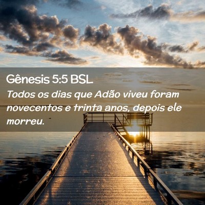 Picture 02 - Gênesis 5:5 BSL - Todos os dias que Adão viveu foram novecentos e - Bible Verse Picture