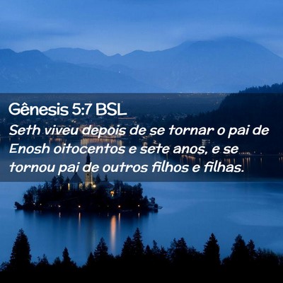 Picture 02 - Gênesis 5:7 BSL - Seth viveu depois de se tornar o pai de Enosh - Bible Verse Picture