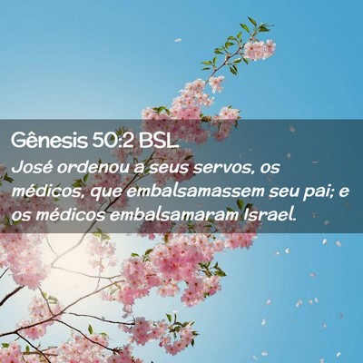 Picture 02 - Gênesis 50:2 BSL - José ordenou a seus servos, os médicos, que - Bible Verse Picture