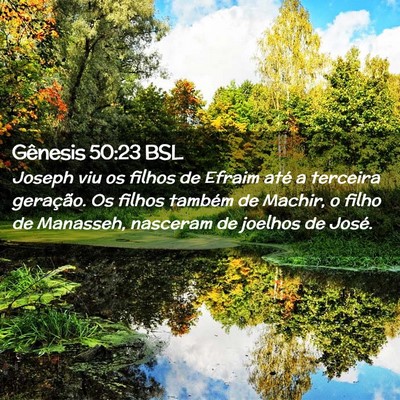Picture 02 - Gênesis 50:23 BSL - Joseph viu os filhos de Efraim até a terceira - Bible Verse Picture