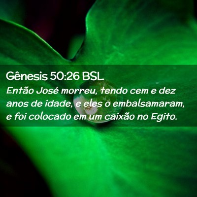 Picture 02 - Gênesis 50:26 BSL - Então José morreu, tendo cem e dez anos de - Bible Verse Picture