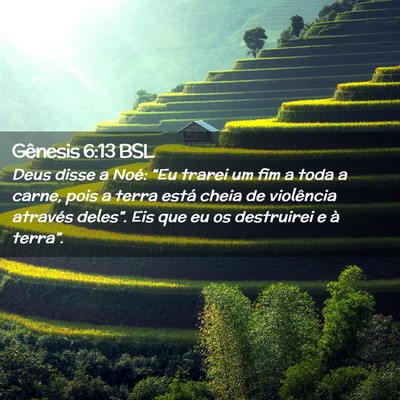 Picture 02 - Gênesis 6:13 BSL - Deus disse a Noé: “Eu trarei um fim a toda a - Bible Verse Picture