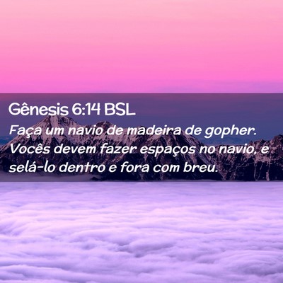 Picture 02 - Gênesis 6:14 BSL - Faça um navio de madeira de gopher. Vocês devem - Bible Verse Picture
