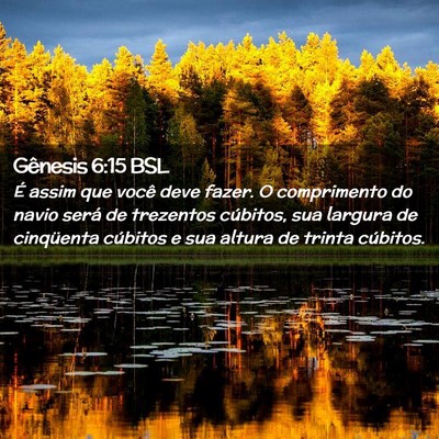 Picture 02 - Gênesis 6:15 BSL - É assim que você deve fazer. O comprimento do - Bible Verse Picture