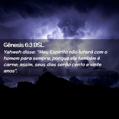 Picture 02 - Gênesis 6:3 BSL - Yahweh disse: “Meu Espírito não lutará com o - Bible Verse Picture