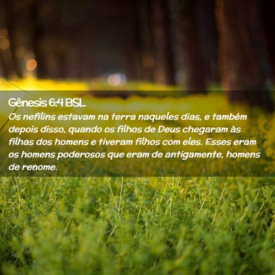 Picture 02 - Gênesis 6:4 BSL - Os nefilins estavam na terra naqueles dias, e - Bible Verse Picture