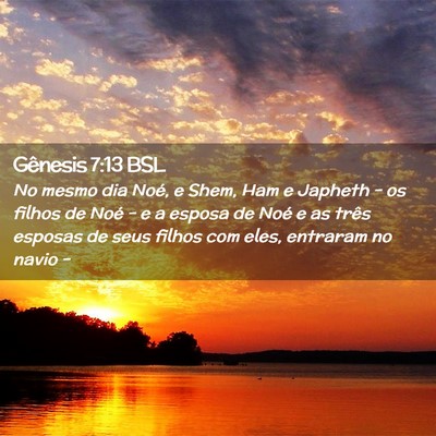 Picture 02 - Gênesis 7:13 BSL - No mesmo dia Noé, e Shem, Ham e Japheth - os - Bible Verse Picture