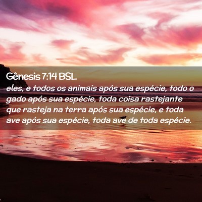 Picture 02 - Gênesis 7:14 BSL - eles, e todos os animais após sua espécie, todo - Bible Verse Picture