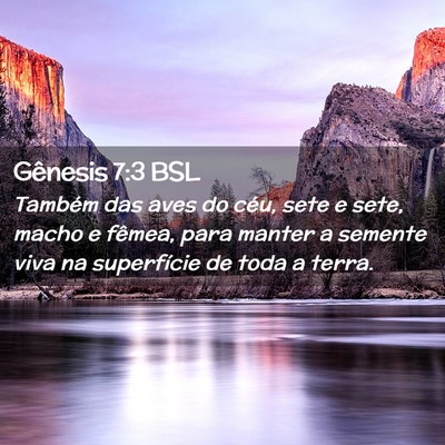 Picture 02 - Gênesis 7:3 BSL - Também das aves do céu, sete e sete, macho e - Bible Verse Picture