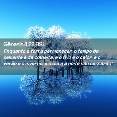 Picture 02 - Gênesis 8:22 BSL - Enquanto a terra permanecer, o tempo da semente e - Bible Verse Picture
