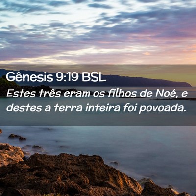Picture 02 - Gênesis 9:19 BSL - Estes três eram os filhos de Noé, e destes a - Bible Verse Picture
