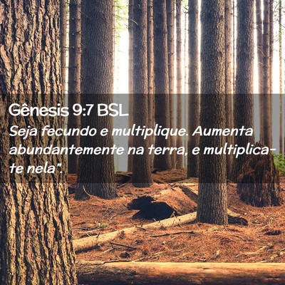 Picture 02 - Gênesis 9:7 BSL - Seja fecundo e multiplique. Aumenta - Bible Verse Picture