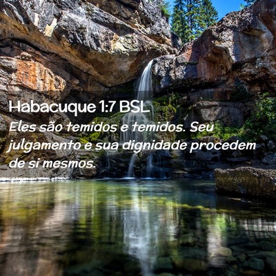 Picture 02 - Habacuque 1:7 BSL - Eles são temidos e temidos. Seu julgamento e sua - Bible Verse Picture