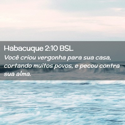 Picture 02 - Habacuque 2:10 BSL - Você criou vergonha para sua casa, cortando - Bible Verse Picture