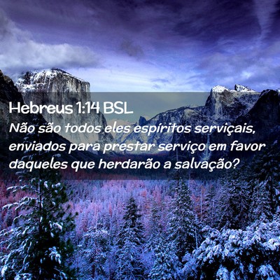 Picture 02 - Hebreus 1:14 BSL - Não são todos eles espíritos serviçais, - Bible Verse Picture