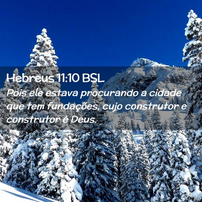 Picture 02 - Hebreus 11:10 BSL - Pois ele estava procurando a cidade que tem - Bible Verse Picture