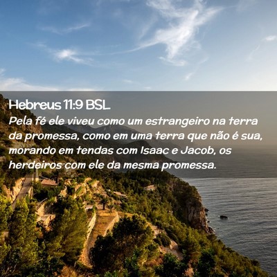 Picture 02 - Hebreus 11:9 BSL - Pela fé ele viveu como um estrangeiro na terra - Bible Verse Picture