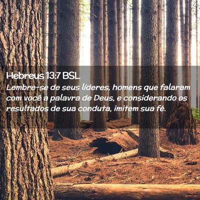 Picture 02 - Hebreus 13:7 BSL - Lembre-se de seus líderes, homens que falaram - Bible Verse Picture