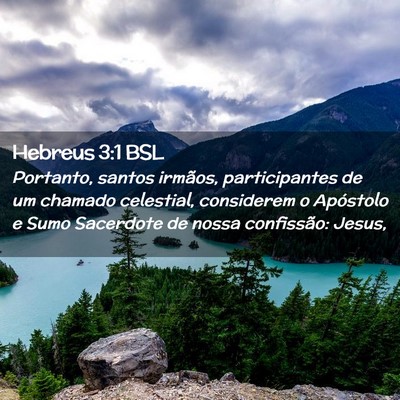 Picture 02 - Hebreus 3:1 BSL - Portanto, santos irmãos, participantes de um - Bible Verse Picture