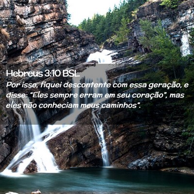 Picture 02 - Hebreus 3:10 BSL - Por isso, fiquei descontente com essa geração, - Bible Verse Picture
