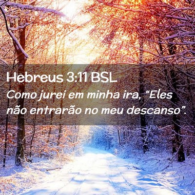Picture 02 - Hebreus 3:11 BSL - Como jurei em minha ira, “Eles não entrarão - Bible Verse Picture