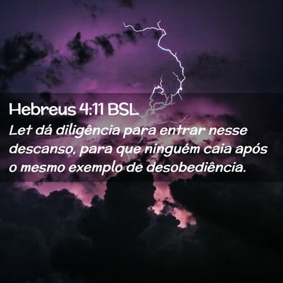 Picture 02 - Hebreus 4:11 BSL - Let dá diligência para entrar nesse descanso, - Bible Verse Picture