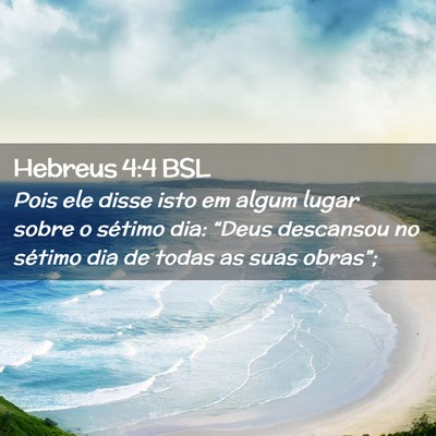 Picture 02 - Hebreus 4:4 BSL - Pois ele disse isto em algum lugar sobre o - Bible Verse Picture