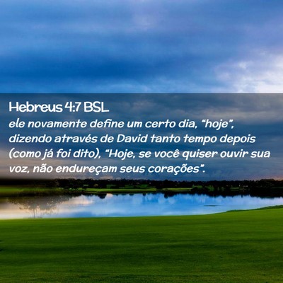 Picture 02 - Hebreus 4:7 BSL - ele novamente define um certo dia, “hoje”, - Bible Verse Picture