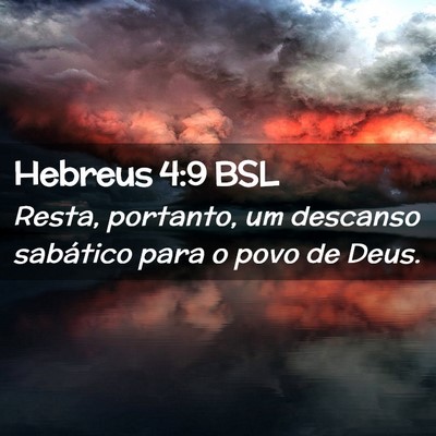 Picture 02 - Hebreus 4:9 BSL - Resta, portanto, um descanso sabático para o - Bible Verse Picture