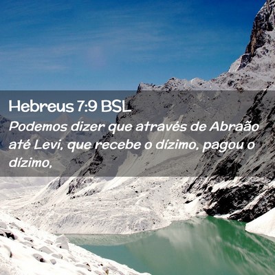 Picture 02 - Hebreus 7:9 BSL - Podemos dizer que através de Abraão até Levi, - Bible Verse Picture