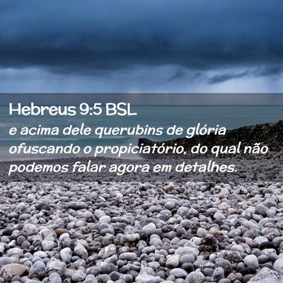 Picture 02 - Hebreus 9:5 BSL - e acima dele querubins de glória ofuscando o - Bible Verse Picture