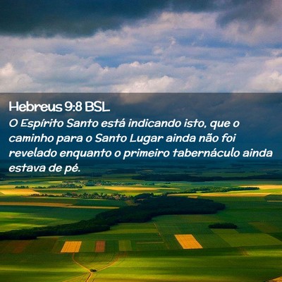 Picture 02 - Hebreus 9:8 BSL - O Espírito Santo está indicando isto, que o - Bible Verse Picture