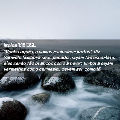 Picture 02 - Isaías 1:18 BSL - “Venha agora, e vamos raciocinar juntos”, diz - Bible Verse Picture